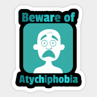 atychiphobia Sticker